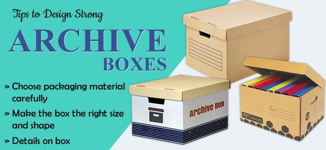 Tips to Design Strong Archive Boxes